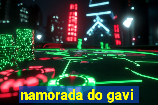 namorada do gavi